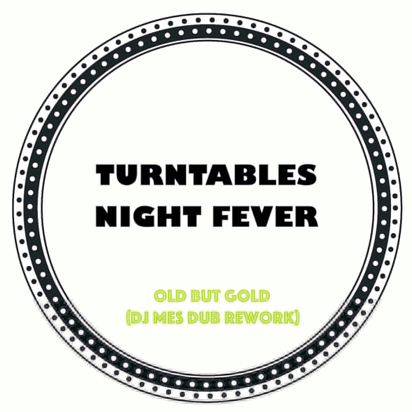 Cover - Turntables Night Fever - Old But Gold (DJ Mes Dub Rework)