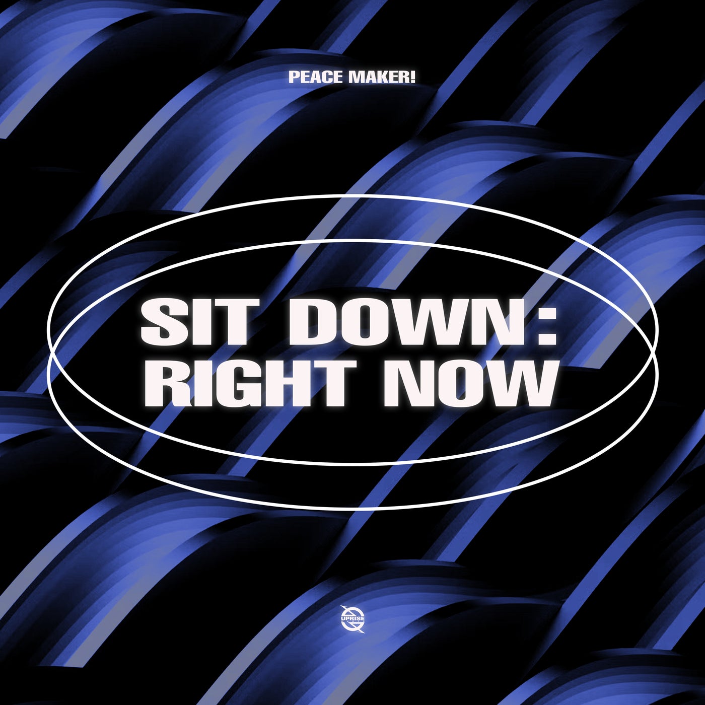 Cover - PEACE MAKER! - Sit Down: Right Now (Original Mix)