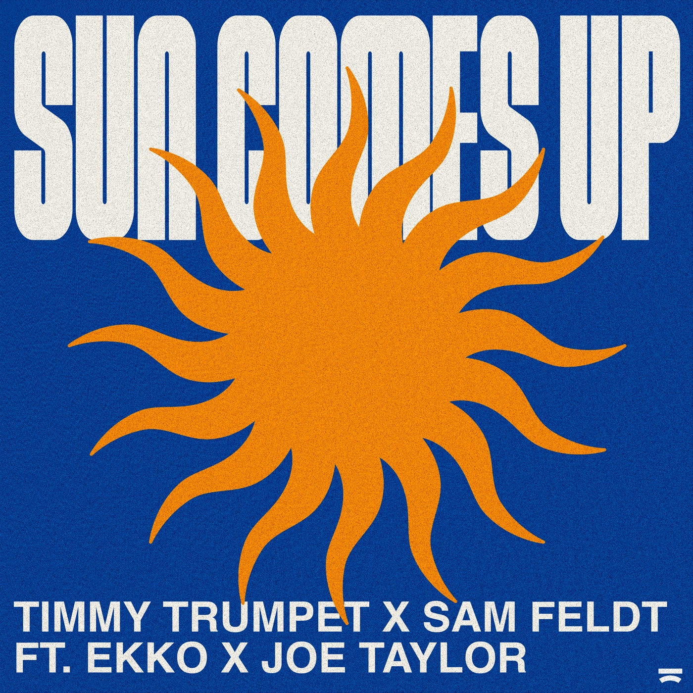 Cover - Ekko, Timmy Trumpet, Sam Feldt, Joe Taylor - Sun Comes Up (Extended Mix)