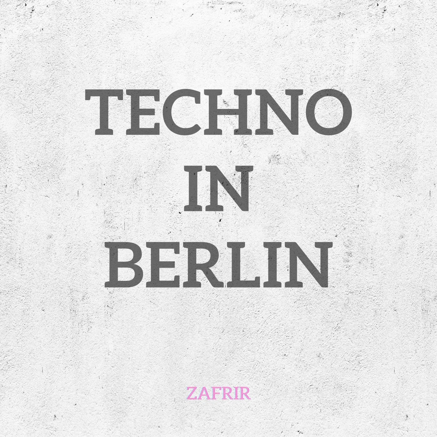 Cover - Zafrir - Techno in Berlin (Original Mix)