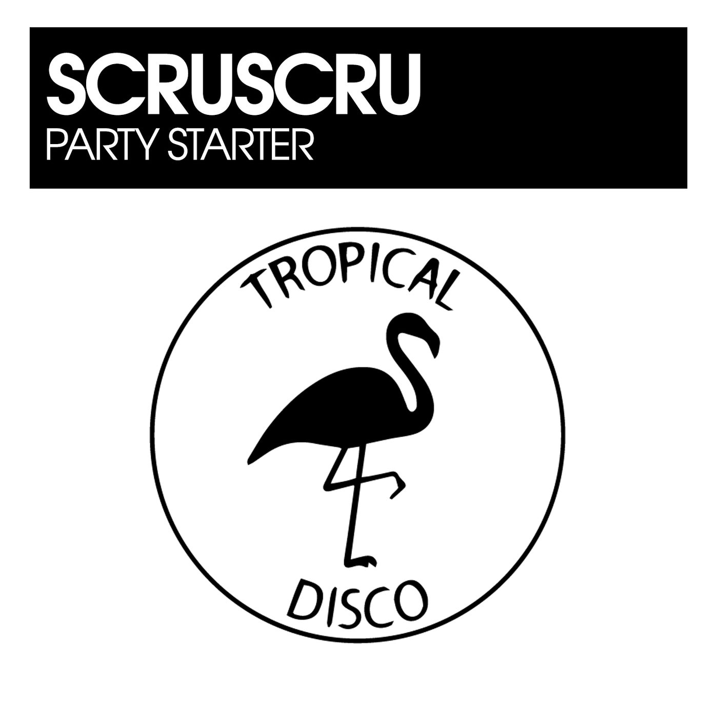 Cover - Scruscru - Party Starter (Original Mix)