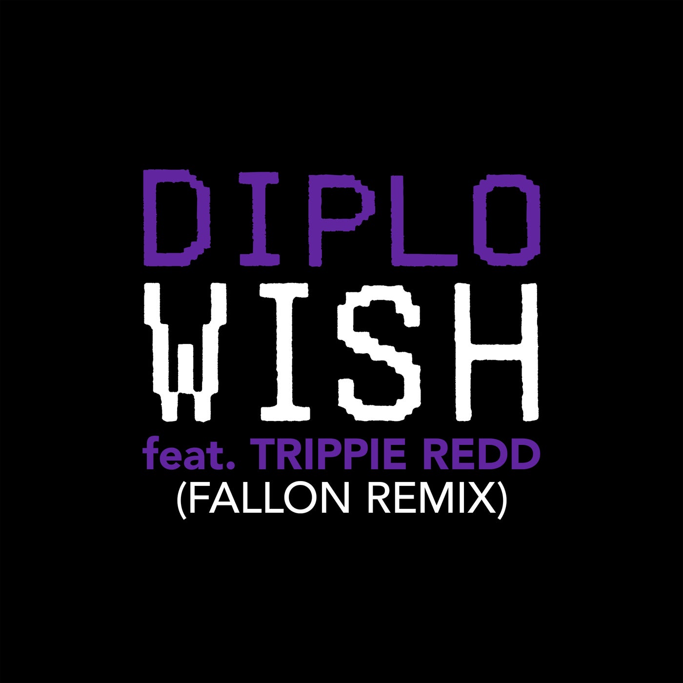 Cover - Diplo, Trippie Redd - Wish (Fallon Remix (Extended))