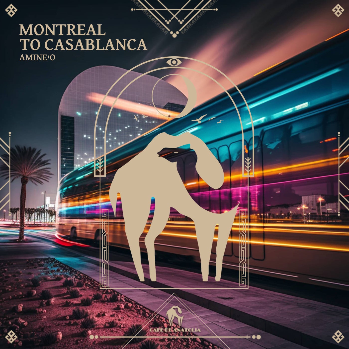 Cover - Cafe De Anatolia, AmineO - Montreal to Casablanca (Original Mix)